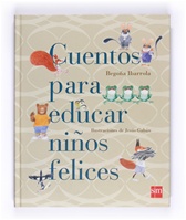 Cuentos para educar niños felices, de B.Ibarrola